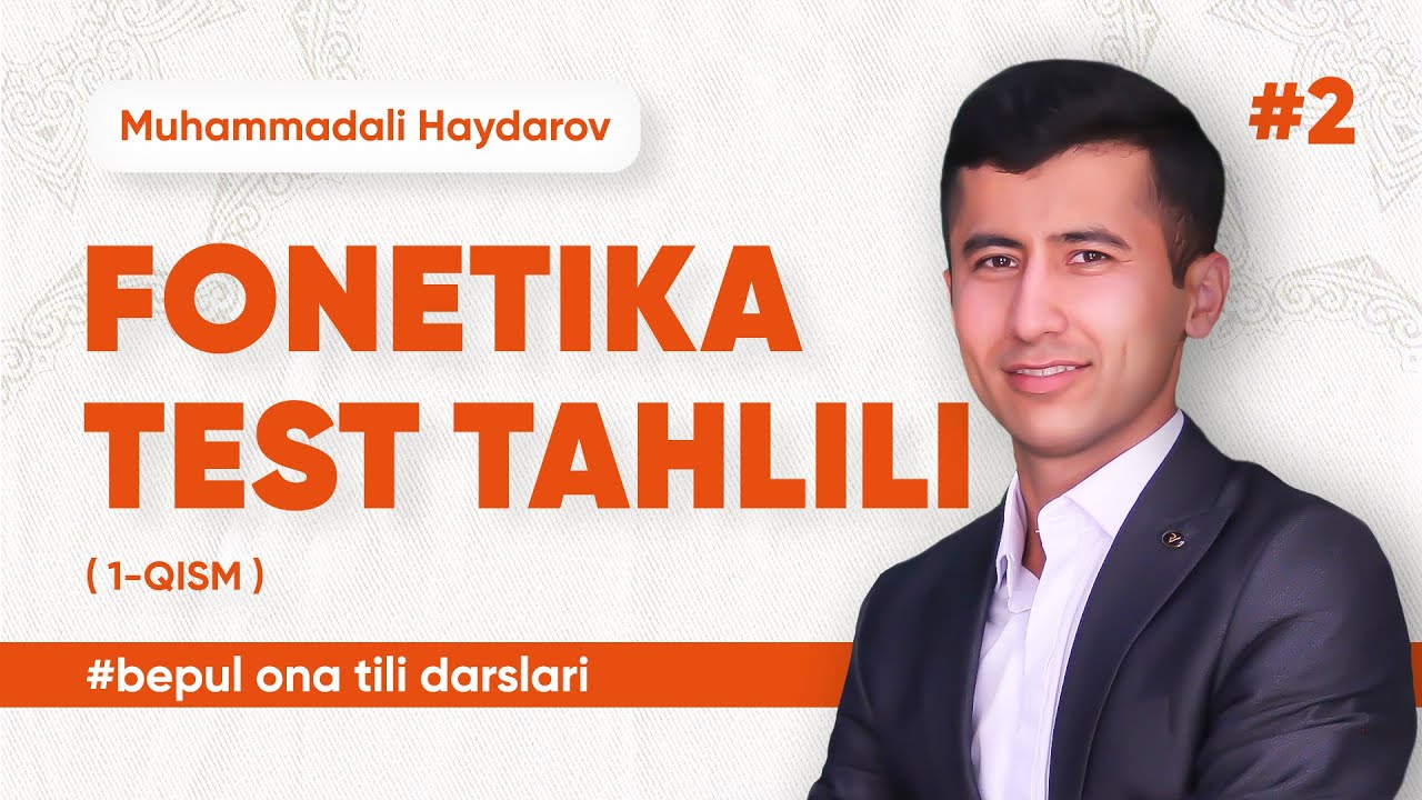 2 - dars | Fonetika, test tahlili, fonetikaning davomi | Muhammad Haydarov