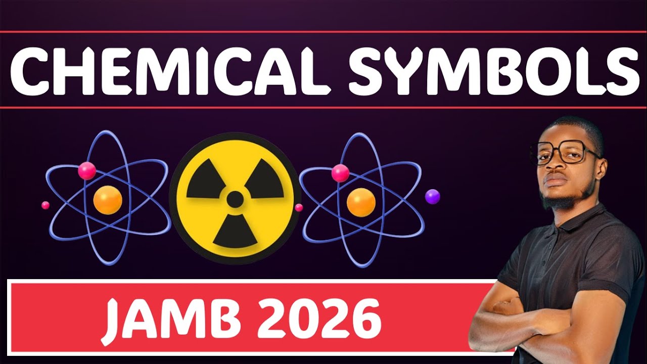 CHEMICAL SYMBOLS (CHEMISTRY JAMB AND WAEC 2026) (UTME 2026)
