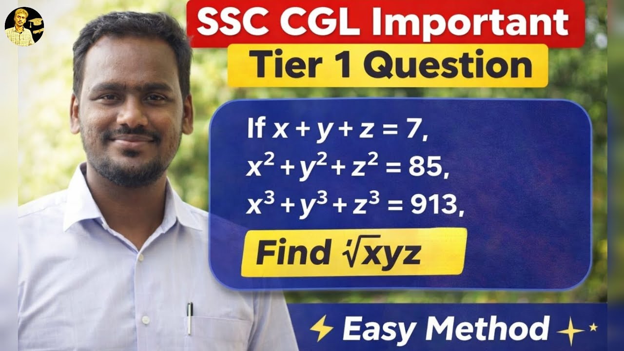 SSC CGL Important Tier1question /If x + y + z = 7, x² + y² + z² = 85, x³ + y³ + z³ = 913 Find ∛(xyz)
