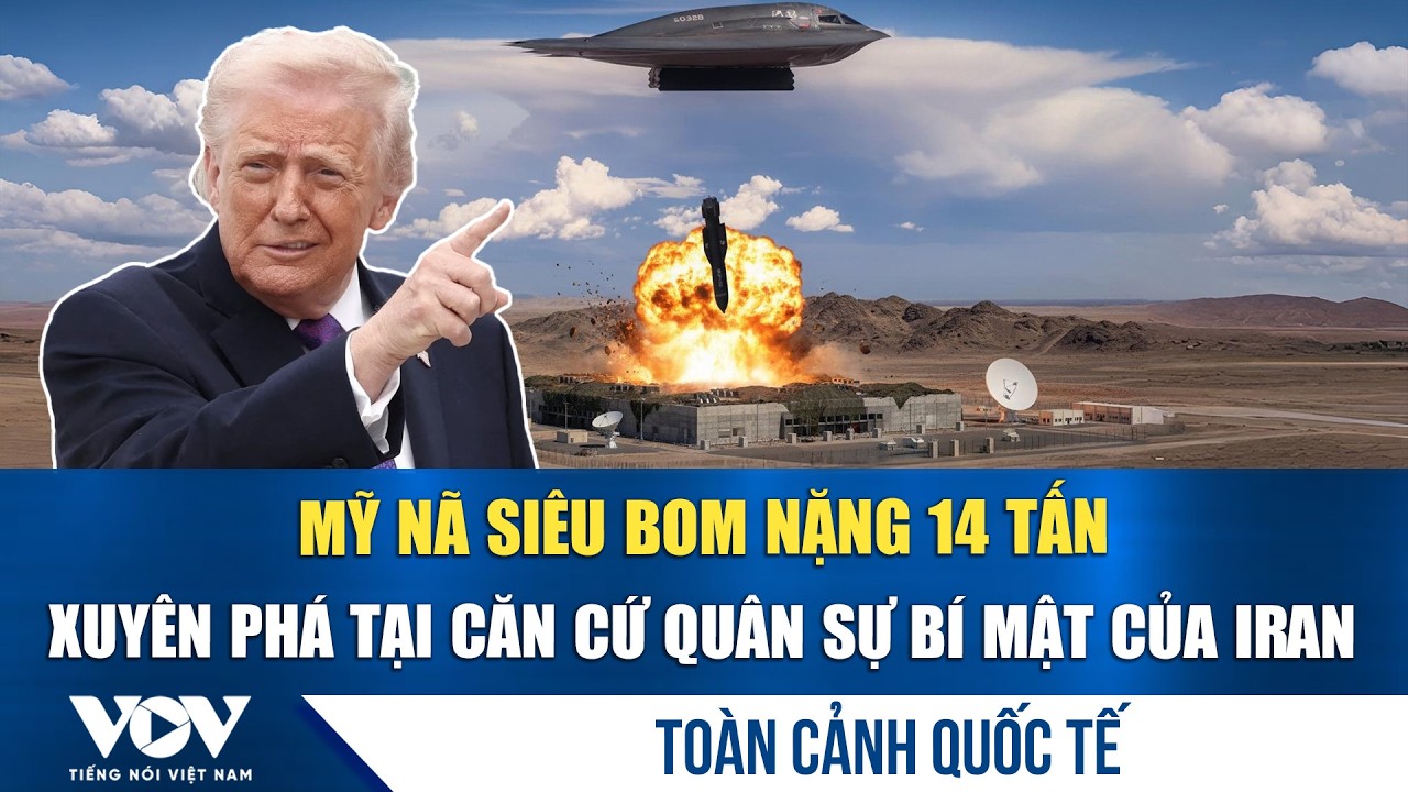 Toàn cảnh quốc tế sáng 14/3: Mỹ nã siêu bom nặng 14 tấn xuống cơ sở hạt nhân Iran?