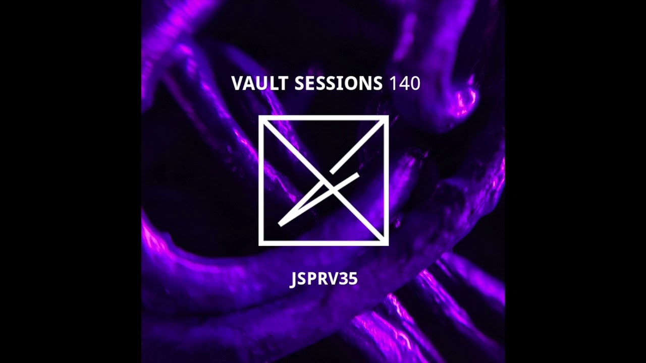 JSPRV35 - Vault Sessions #140