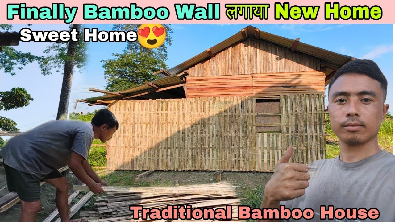 Finally Bamboo Wall लगाया New Design| Traditional Bamboo House 🏡| Northeast Arunachal Pradesh