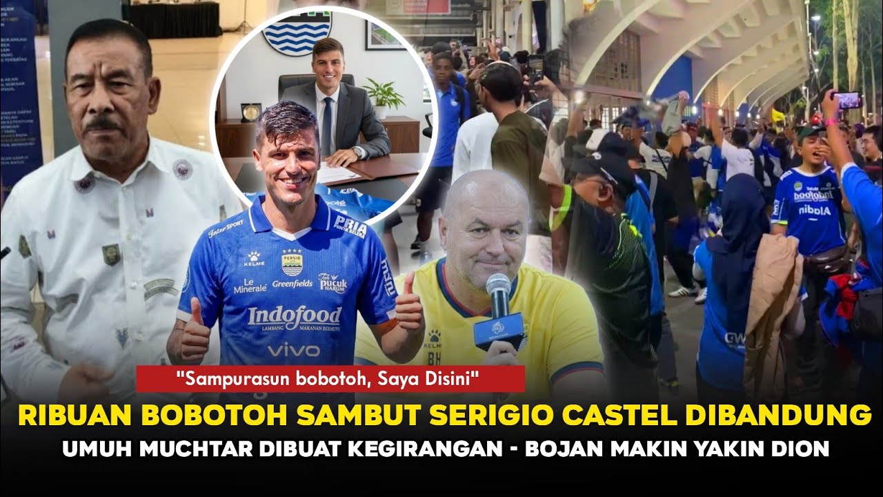 BOBOTOH SAMBUT KEDATANGAN SERIGIO CASTEL❗Resmi, Wa Umuh Dibuat Bahagia😱Bojan Yakin Dion di Persib