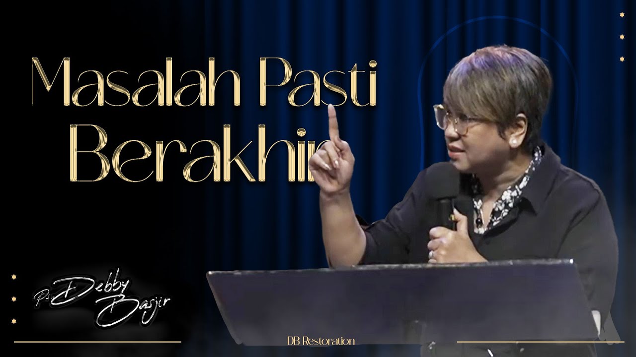 MASALAH PASTI BERAKHIR | PS DEBBY BASJIR