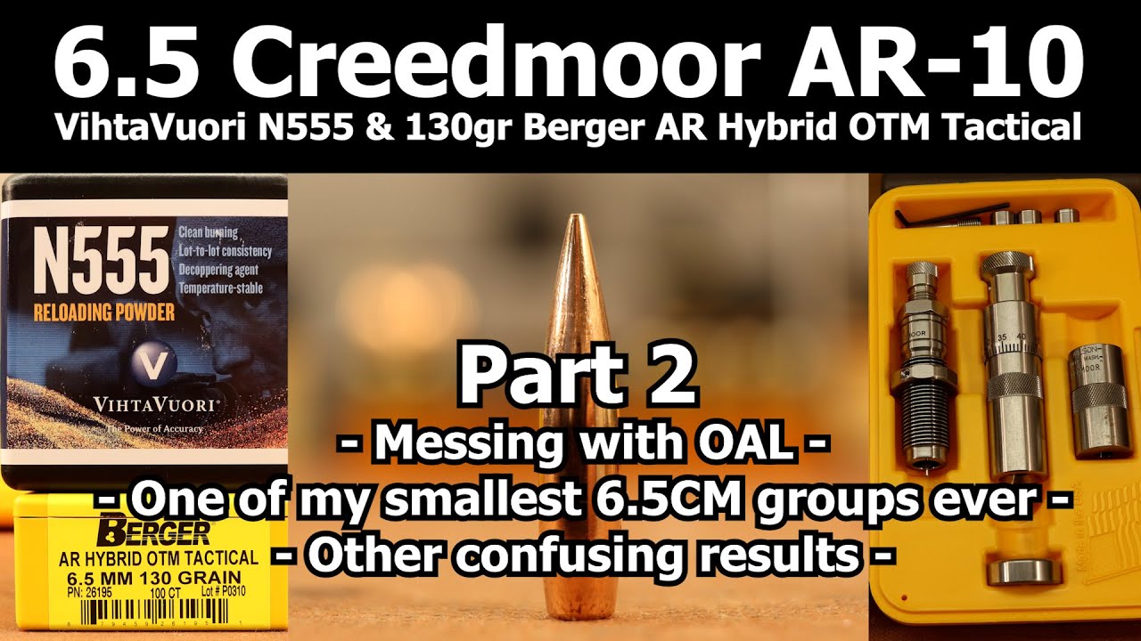 6.5 Creedmoor - VihtaVuori N555 и 130gr Berger AR Hybrid OTM Tactical - Часть 2