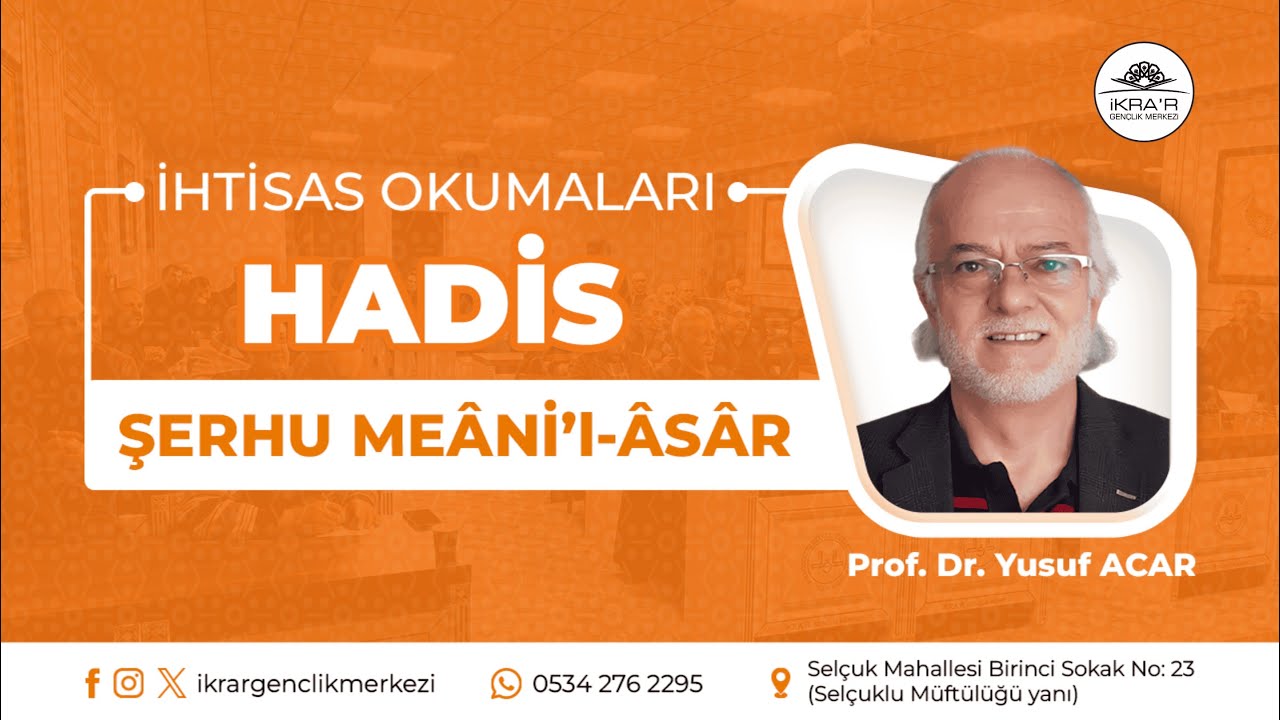 Prof. Dr. Yusuf ACAR - Şerhu Meâni’l-Âsâr / 108.Ders