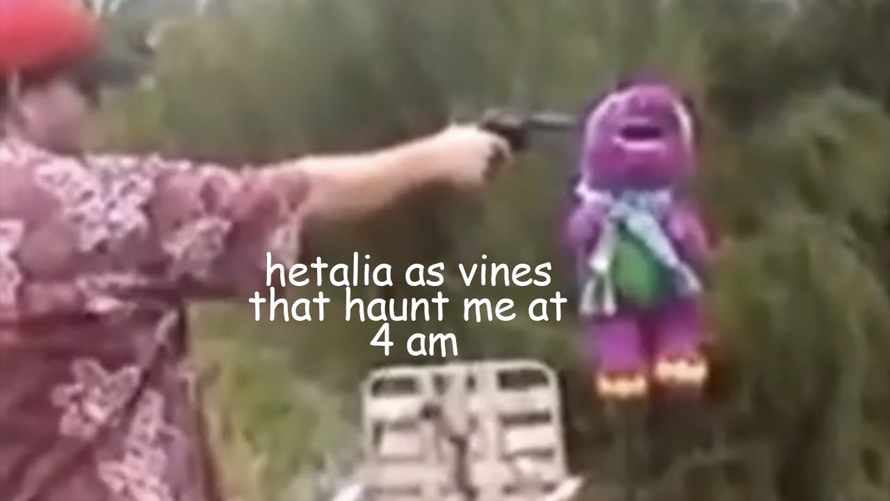 hetalia as vines that haunt me at 4 am