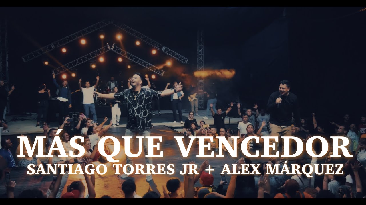 SANTIAGO TORRES JR ft. ALEX MARQUEZ MAS QUE VENCEDOR