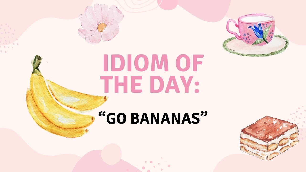 Go Bananas 🍌 Funny English Idiom Explained | One Quote a Day