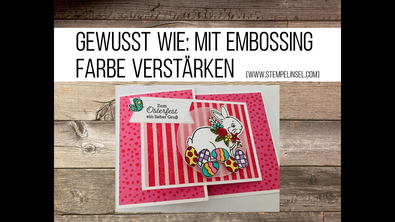 Gewusst wie: Mit Embossing die Farbe verstärken ~ Stampin'Up! Osterhase ~ Flap-Card zu Ostern