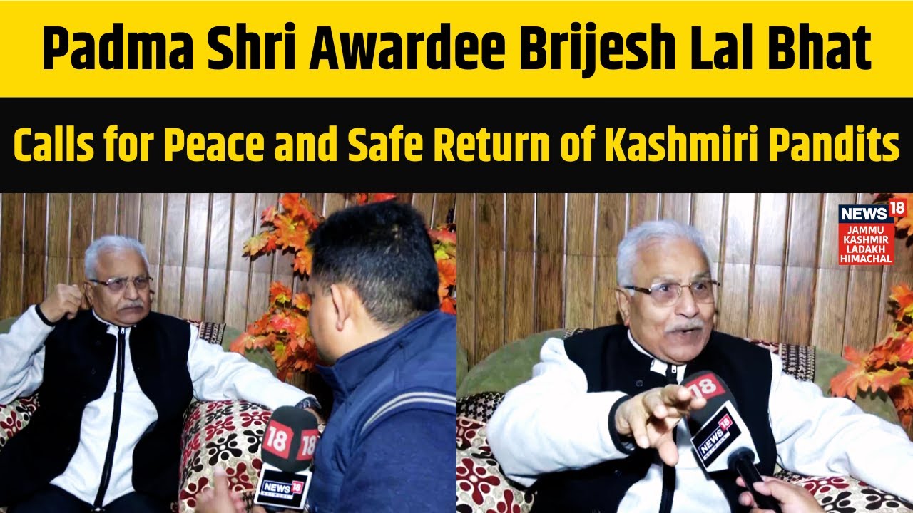 Padma Shri Awardee Brijesh Lal Bhat Calls for Peace and Safe Return of Kashmiri Pandits | N18V