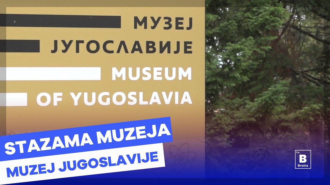 Stazama muzeja - Muzej Jugoslavije