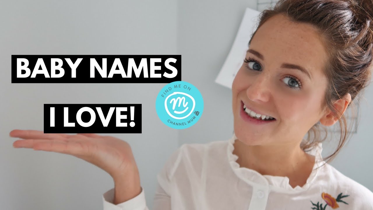 BABY NAMES I LOVE AND MIGHT USE!