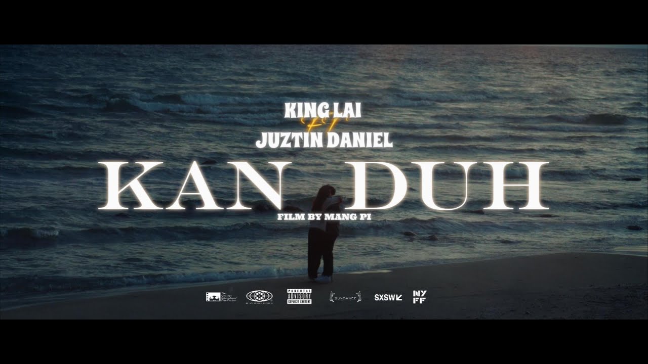 King Lai X Juztin Daniel - Kan Duh (Official MV)