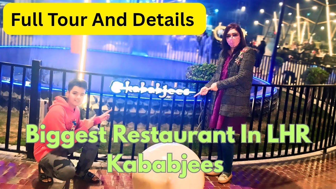 A Visit To Kababjees Restaurant | The Biggest Restaurant In Lahore 🤗 | Complete Details