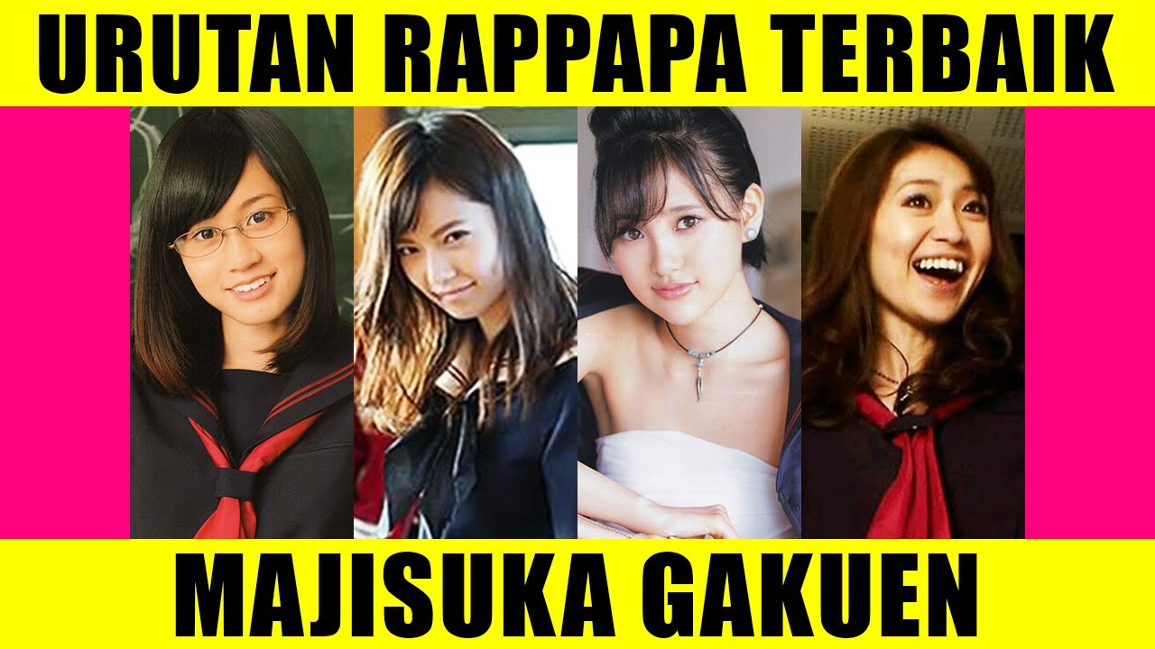 URUTAN KELOMPOK RAPPAPA TERBAIK DI MAJISUKA GAKUEN