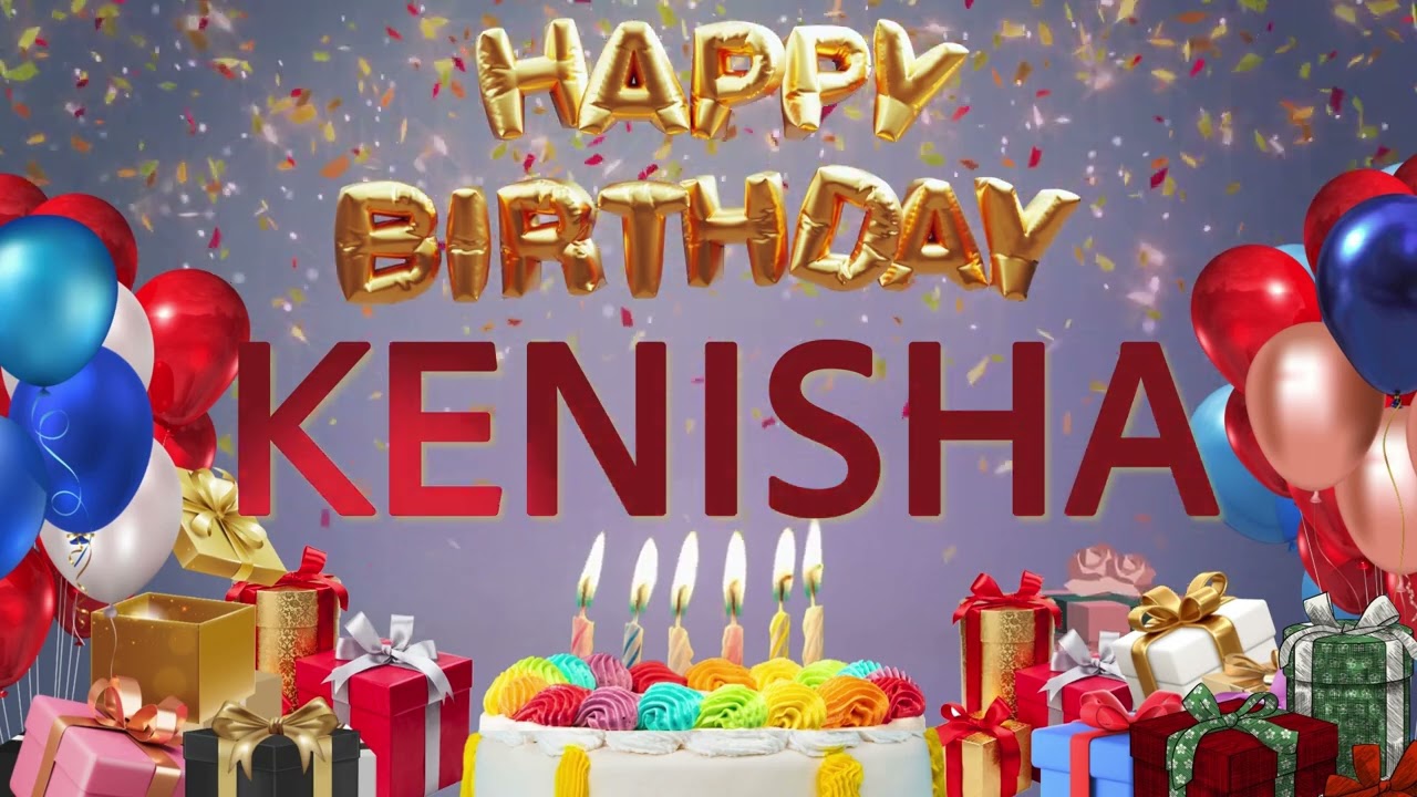 KENISHA - Happy Birthday Kenisha #Kenisha
