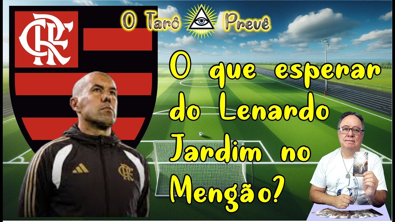 O Tarô Prevê   FLAMENGO   O que esperar do técnico Leonardo Jardim no Mengão?