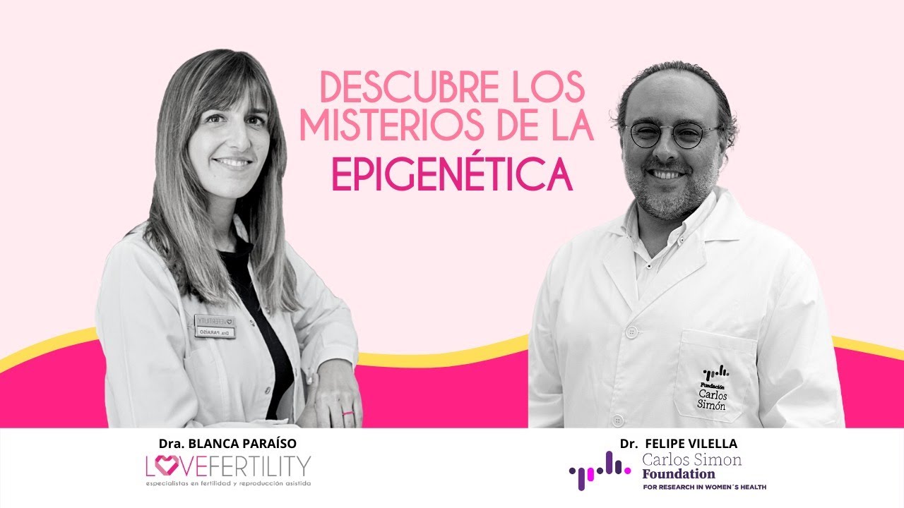 Descubre los misterios de la EPIGENÉTICA con el Dr. FELIPE VILELLA y la Dra. BLANCA PARAÍSO