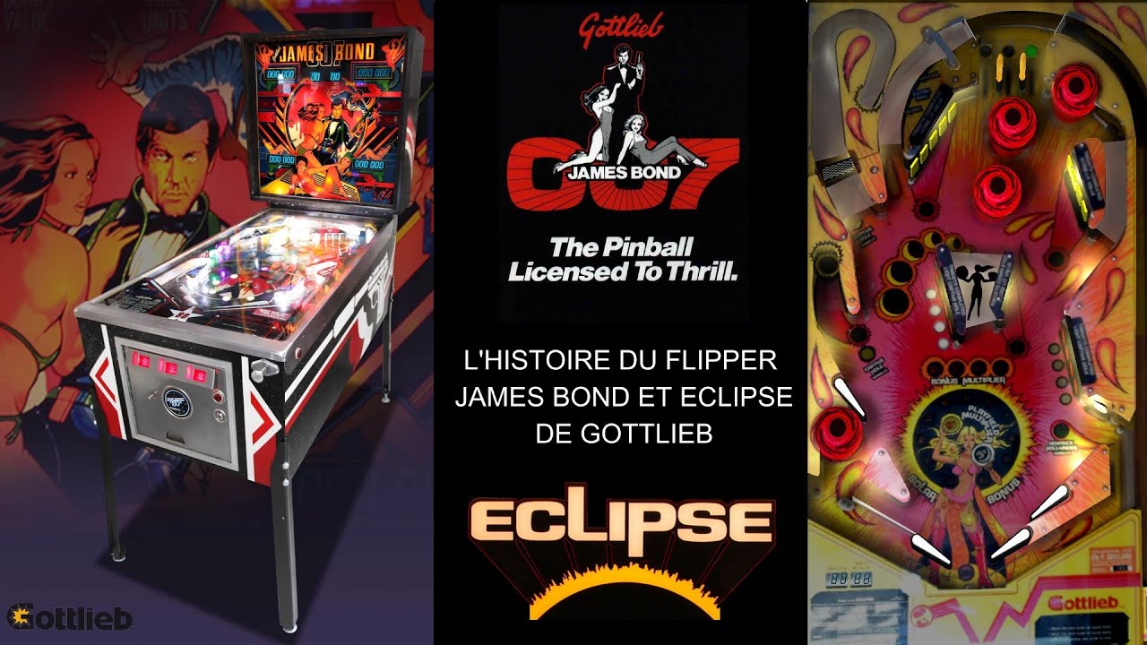 L'histoire du flipper JAMES BOND et ECLIPSE de GOTTLIEB