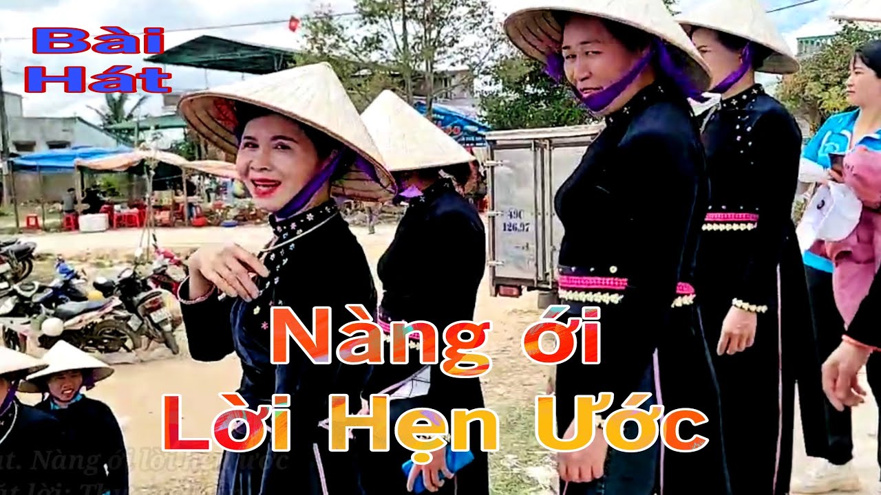 Bài hát: Nàng ới lời hẹn ước. Đặt lời. Thương Mến. Tr bày. Tốp ca nam nữ. Nông Châu tổng hợp.