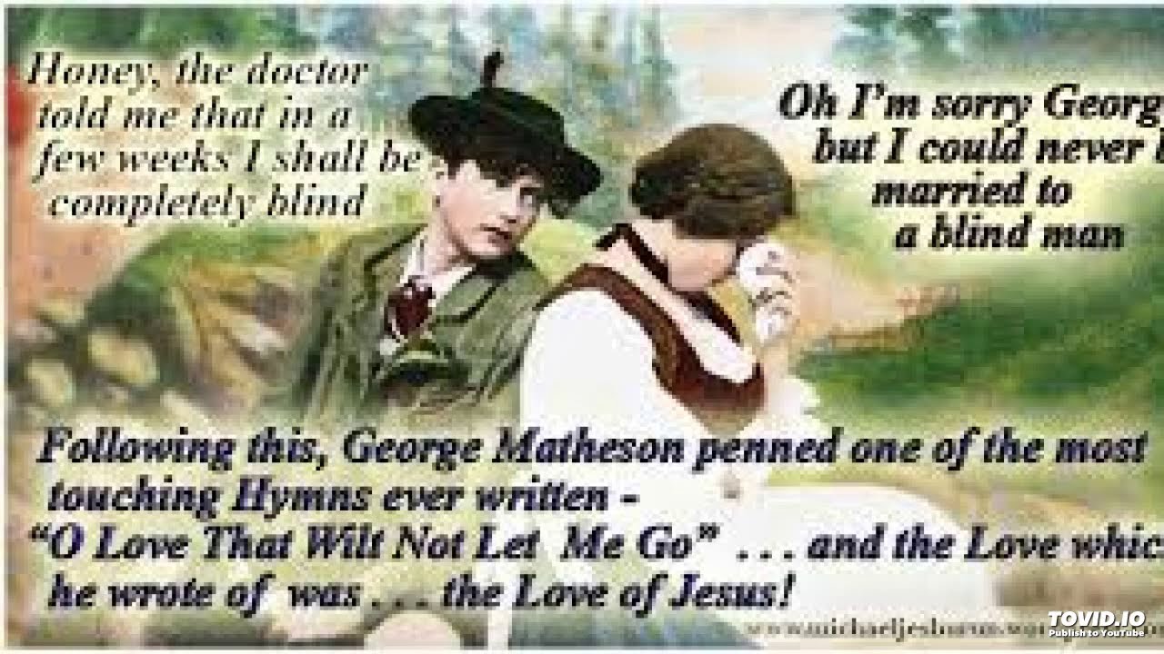 O LOVE THAT WILL NOT LET ME GO