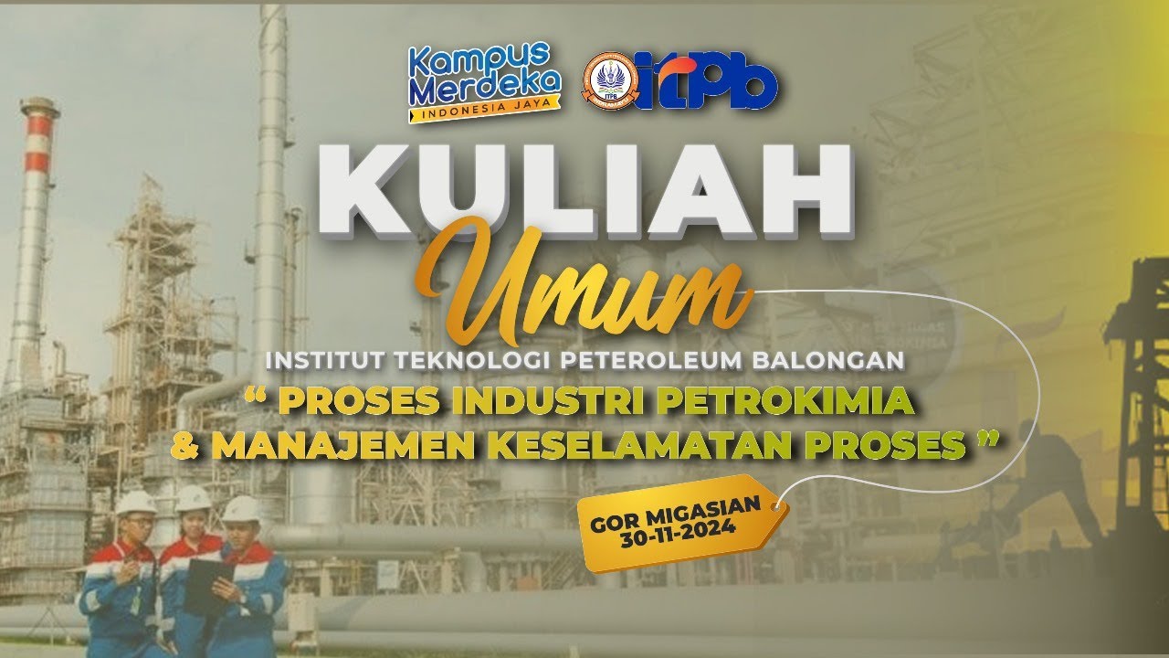 [LIVE] KULIAH UMUM PROSES INDUSTRI PETROKIMIA DAN MANAJAEMEN KESELAMATAN PROSES