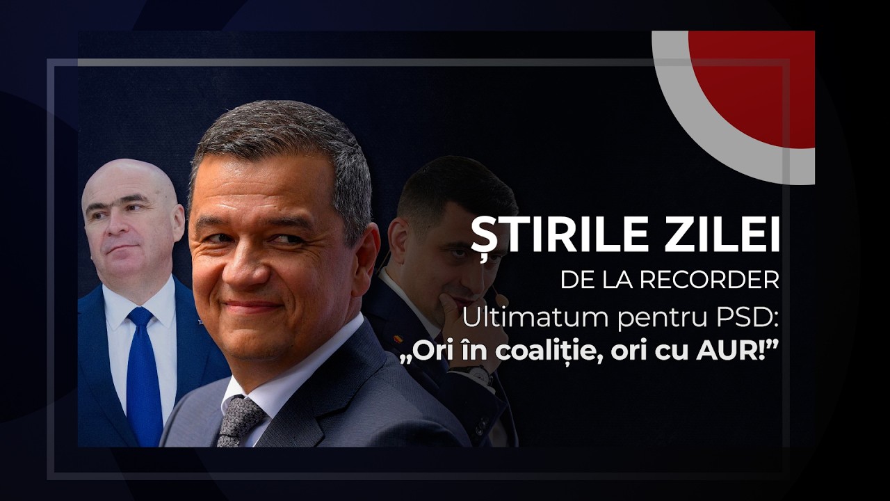 24 MARTIE 2026. Ultimatum pentru PSD: &bdquo;Ori &icirc;n coaliție, ori cu AUR!&rdquo;