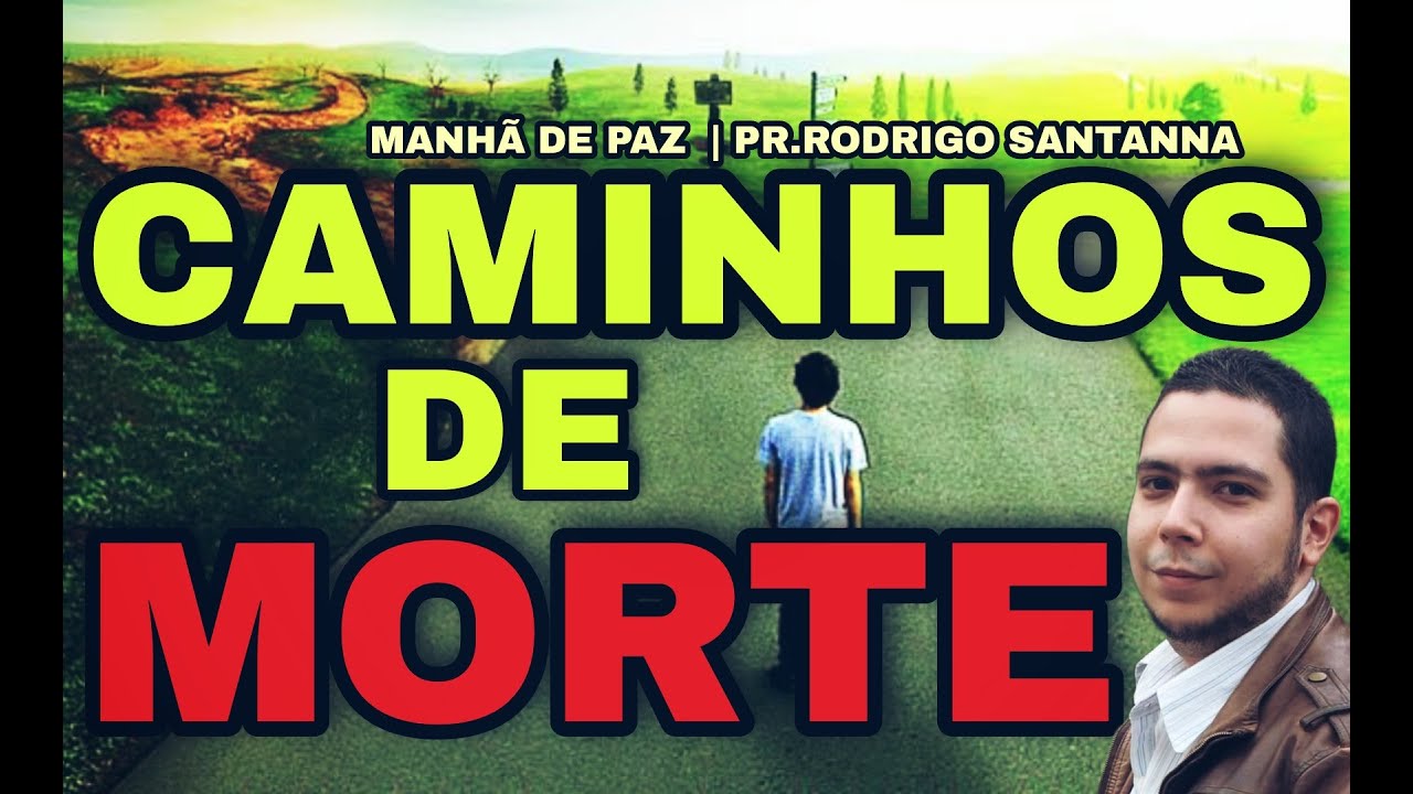 CAMINHOS DE MORTE | MANHÃ DE PAZ | PR.RODRIGO SANTANNA