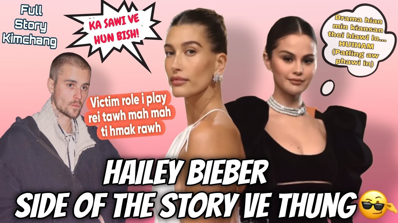 Selena Gomez Leh Hailey Bieber Te Drama Tawp Thei Lo | Hailey Bieber Lam Thlirna Tlang Aṭangin