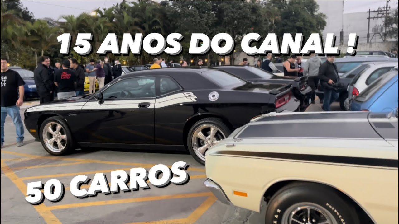 15 ANOS DO CANAL ! UM ENCONTRO DE MUITOS CARROS E MUITA GENTE LEGAL !!! 4K