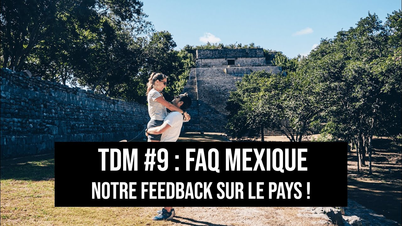 #9 FAQ VOYAGER AU MEXIQUE : Sécurité, budget, déplacement, ... On vous partage nos impressions !
