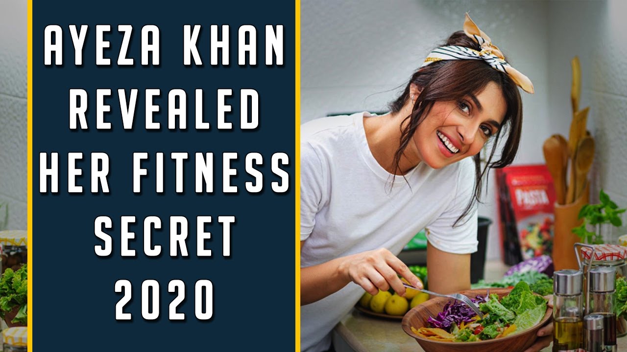 Ayeza Khan Revealed Her Fitness Secret 2020