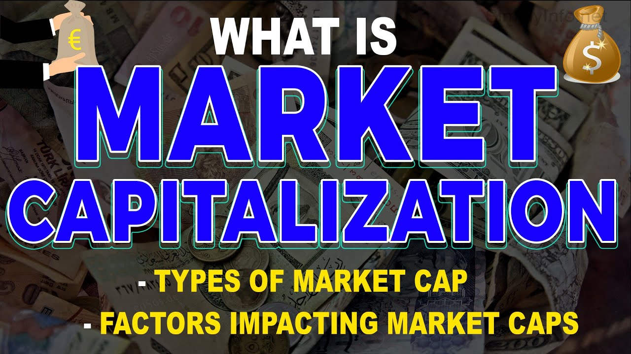 Что такое рыночная капитализация? Типы и факторы, влияющие на рыночную капитализацию.