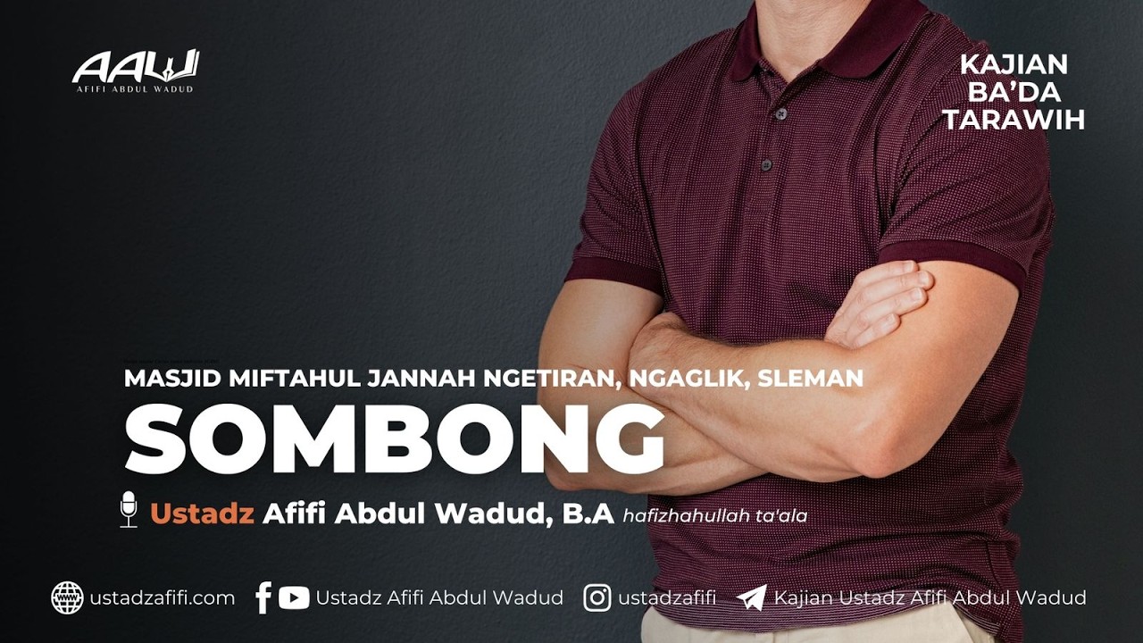 SOMBONG | Ustadz Afifi Abdul Wadud B.A