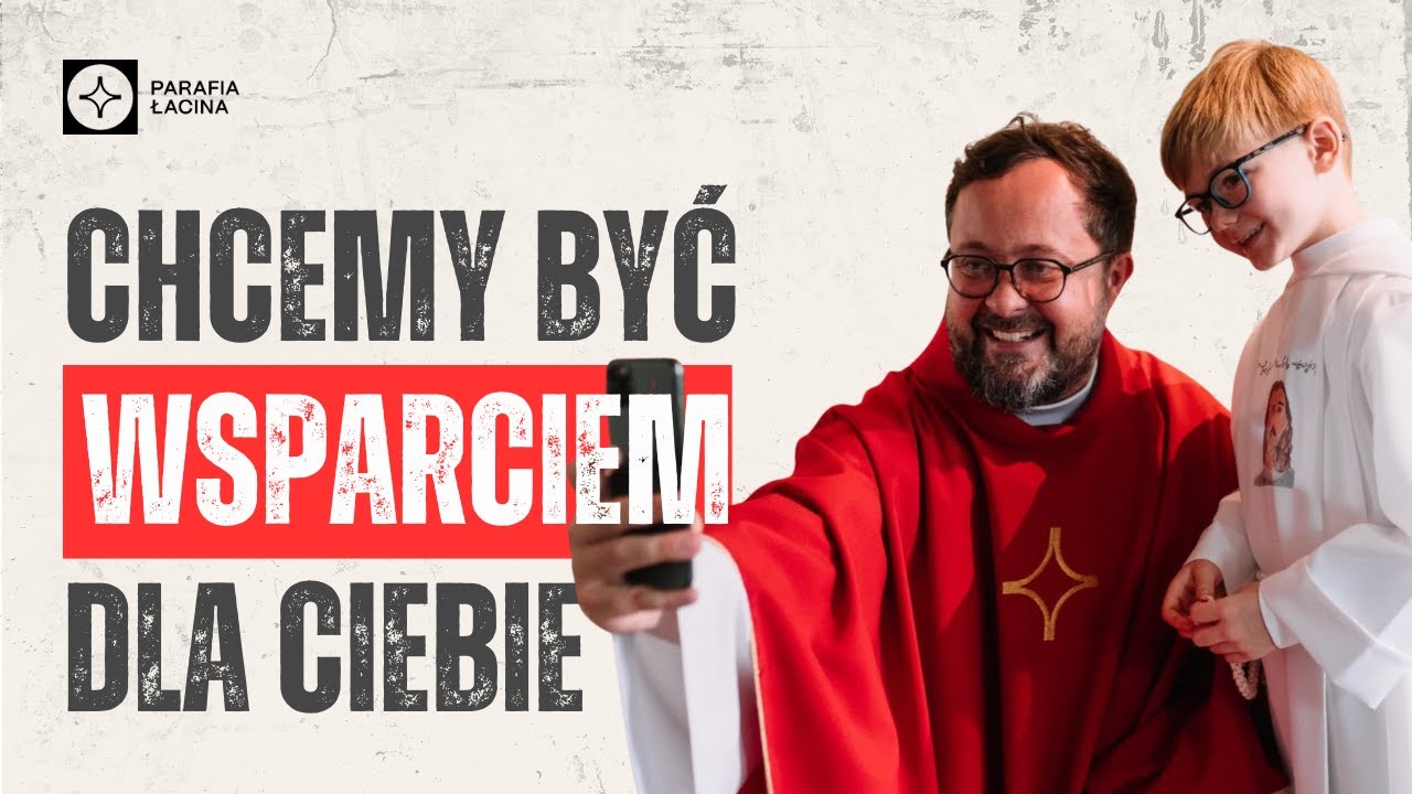 Chcemy być wsparciem dla ciebie | Parafia Łacina | x Radek Rakowski