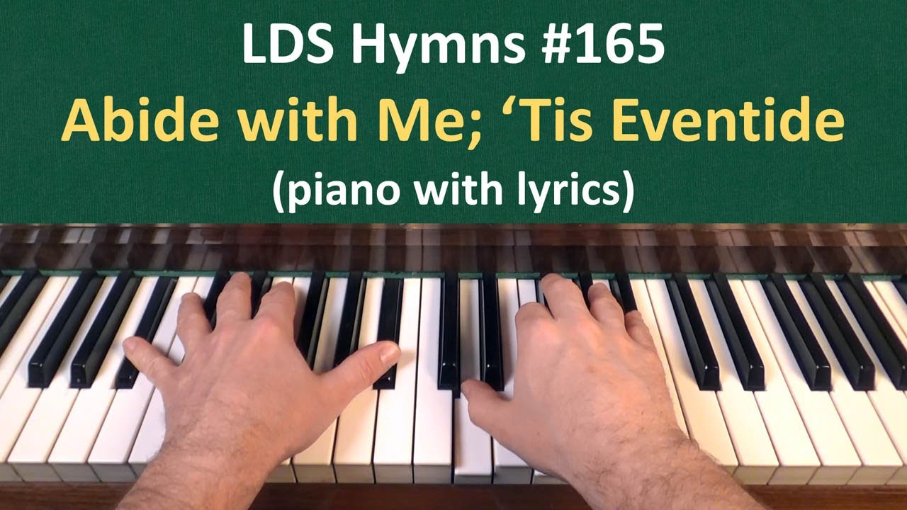 (#165) Abide with Me; 'Tis Eventide (LDS Hymns - piano with lyrics)