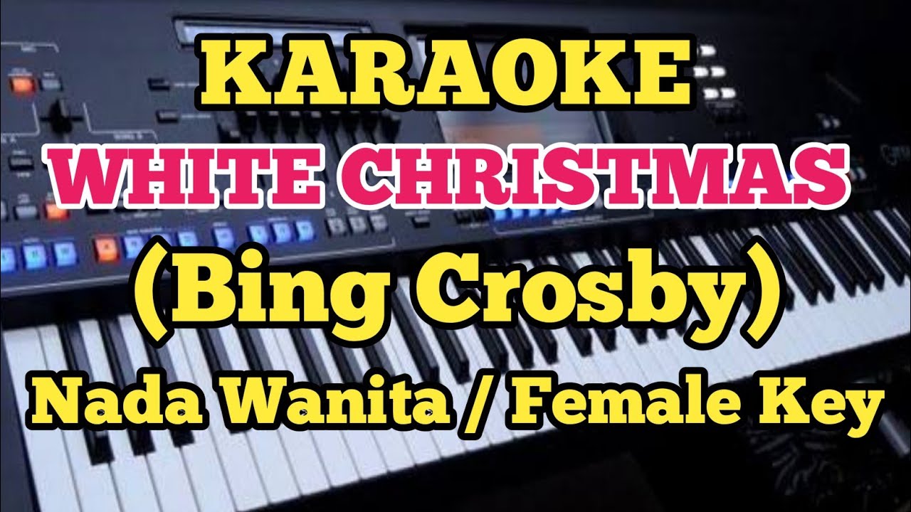 Karaoke WHITE CHRISTMAS - Female Key/Wanita - Bing Crosby