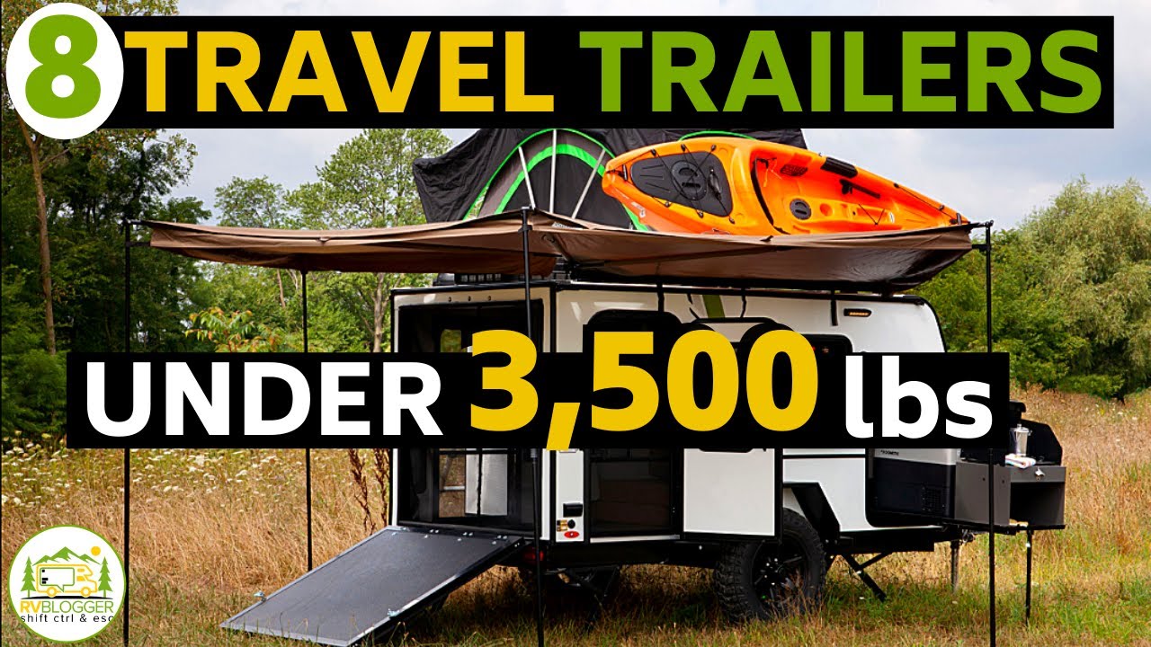 8 Lightweight Travel Trailers Under 3,500 lbs - some with Bathrooms!