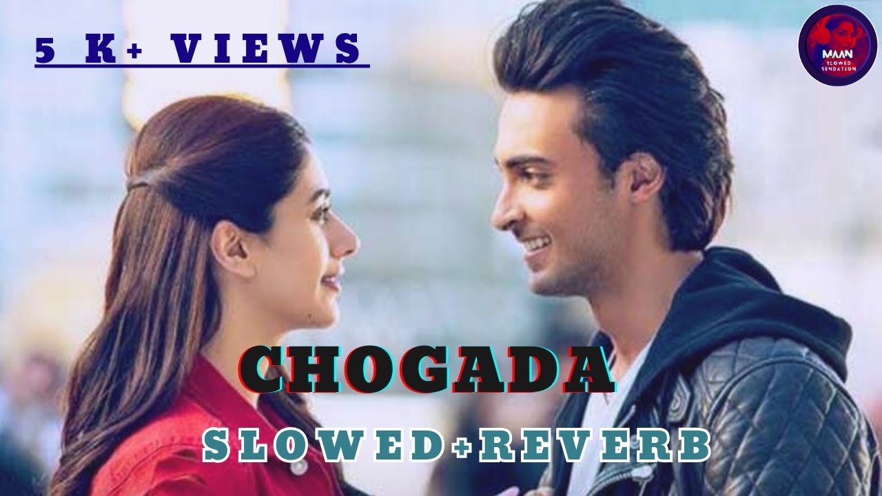 Chogada (Slowed+Reverb) | Maan Slowd Sensations | Darshan Raval, Asees Kaur