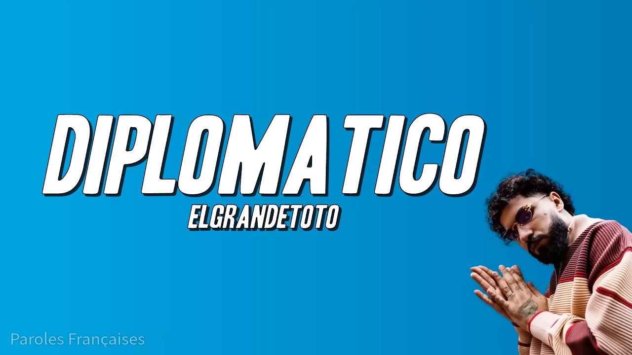 ElGrandeToto - DIPLOMATICO (كلمات/Paroles) [مترجمة/Traduction FR]