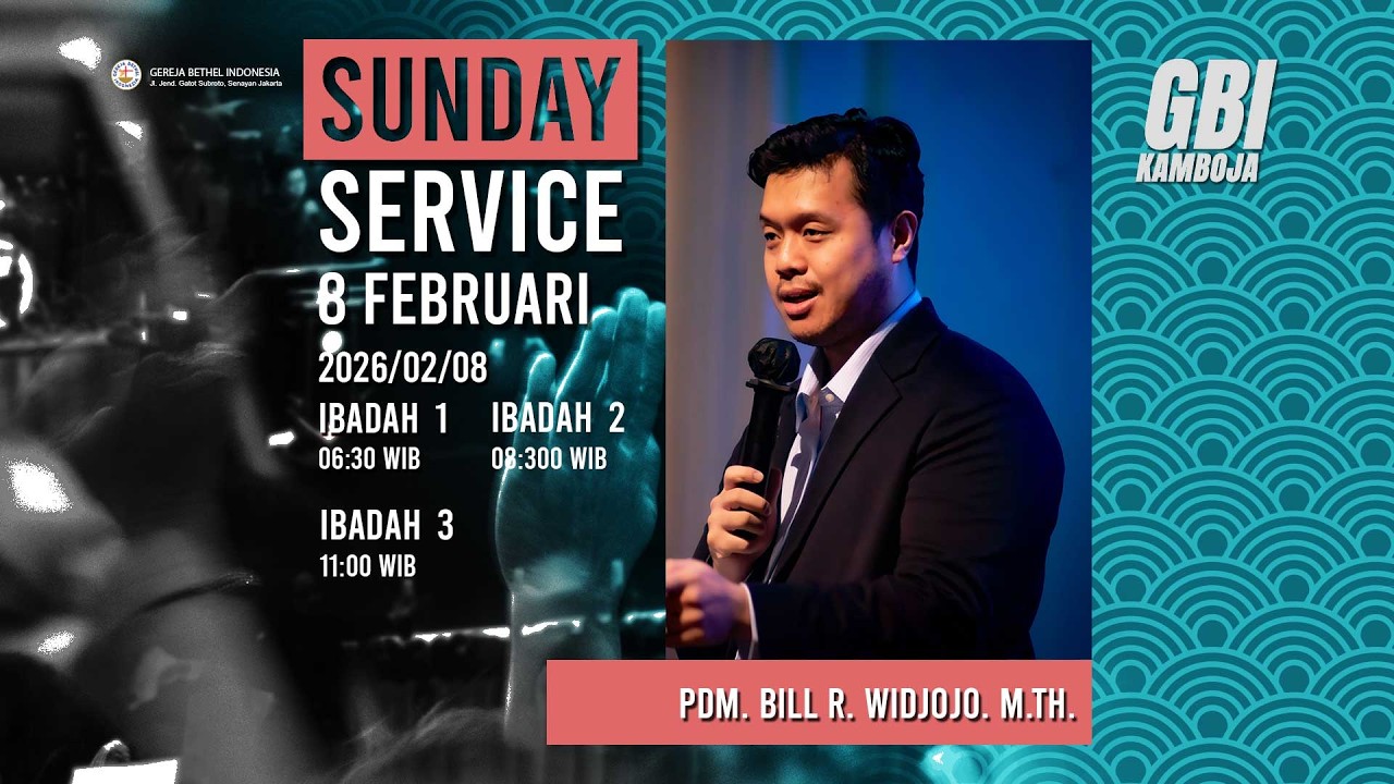Ibadah Raya III | 8 Februari 2026 || Pdm. Bill R. Widjojo M.Th.