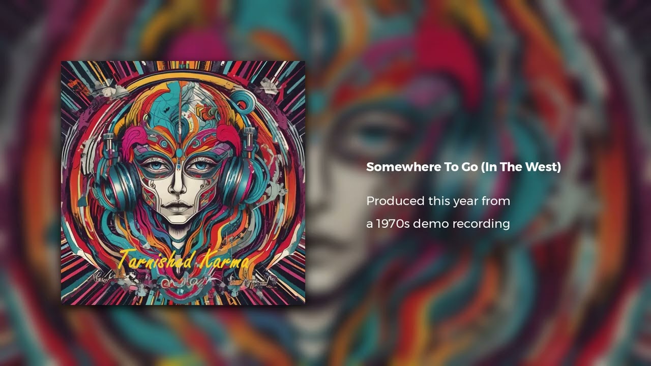 Tarnished Karma - Somewhere To Go (In The West)