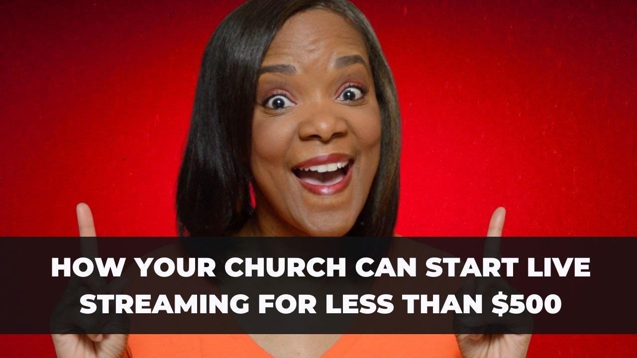 The Secret to Church LIVE STREAMING on a Budget for Small Churches