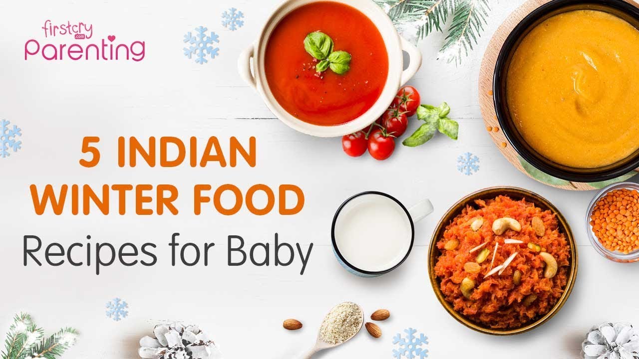 5  Indian Winter Foods for Babies with Recipes