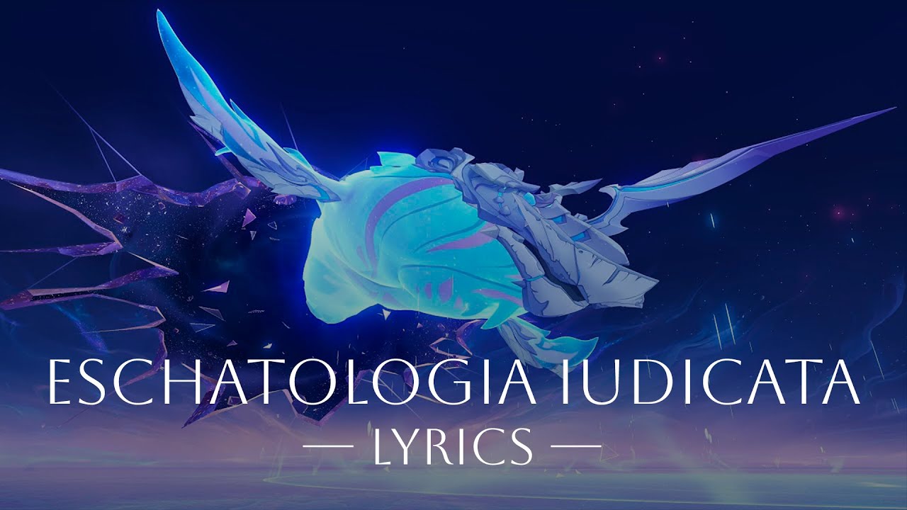 Eschatologia Iudicata & Silhouette of Catastrophe • Official Lyrics || Genshin Impact
