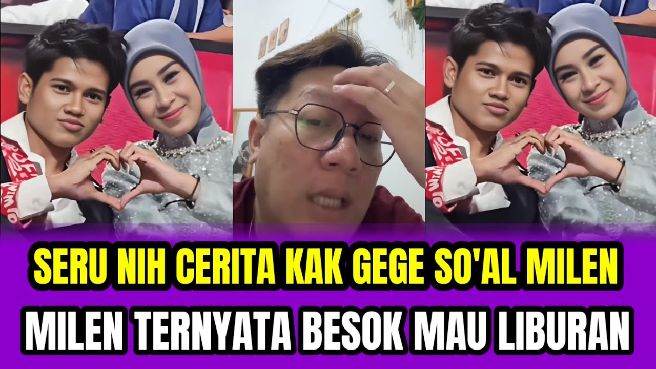 SERU NIH CERITA KAK GEGE SO'AL MILEN❗MILEN TERNYATA BESOK MAU LIBURAN‼️