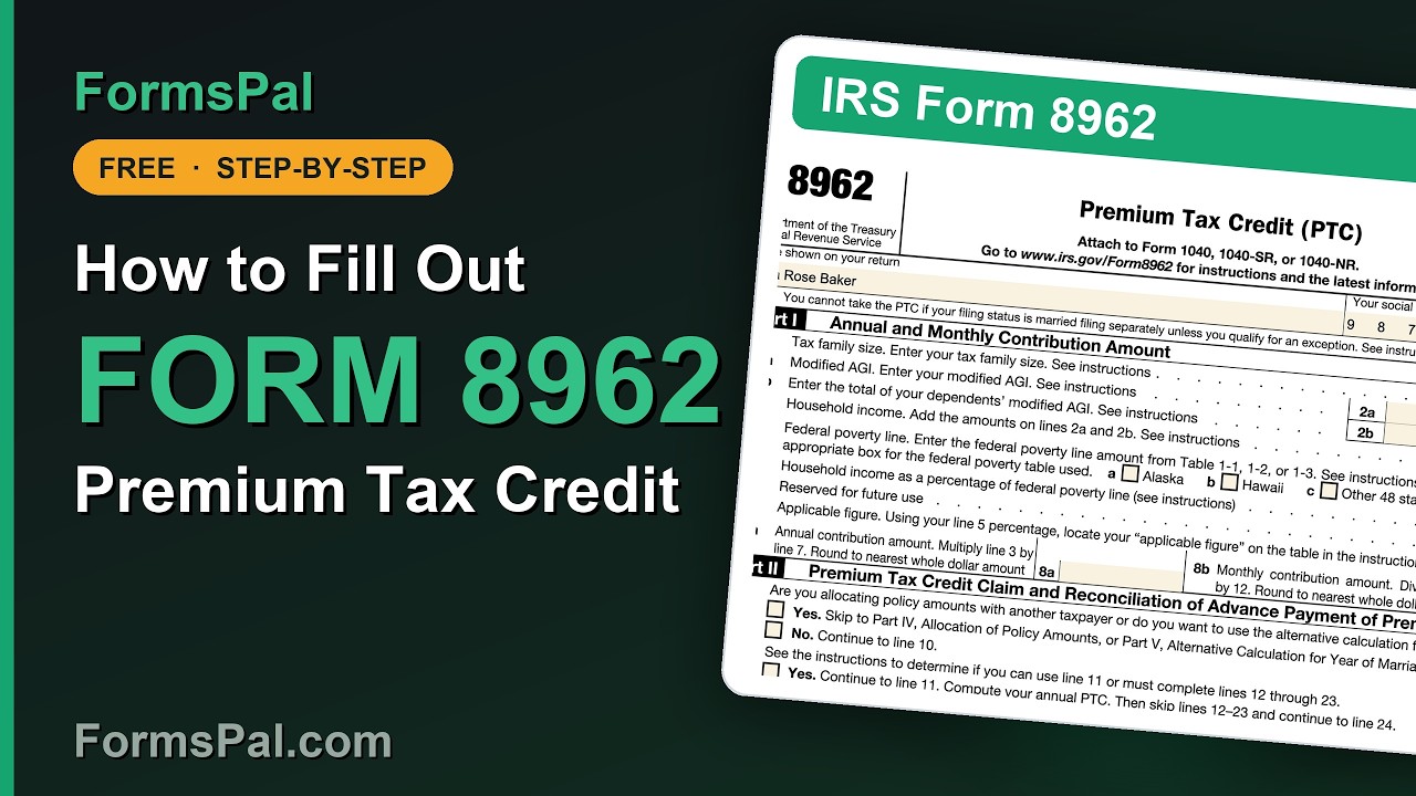 How to Fill Out IRS Form 8962, Premium Tax Credit (Step by Step)