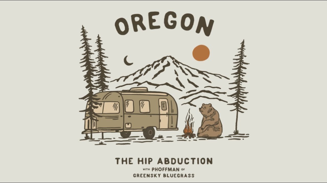 The Hip Abduction ft. Greensky Bluegrass - 'Oregon' (Official Audio)