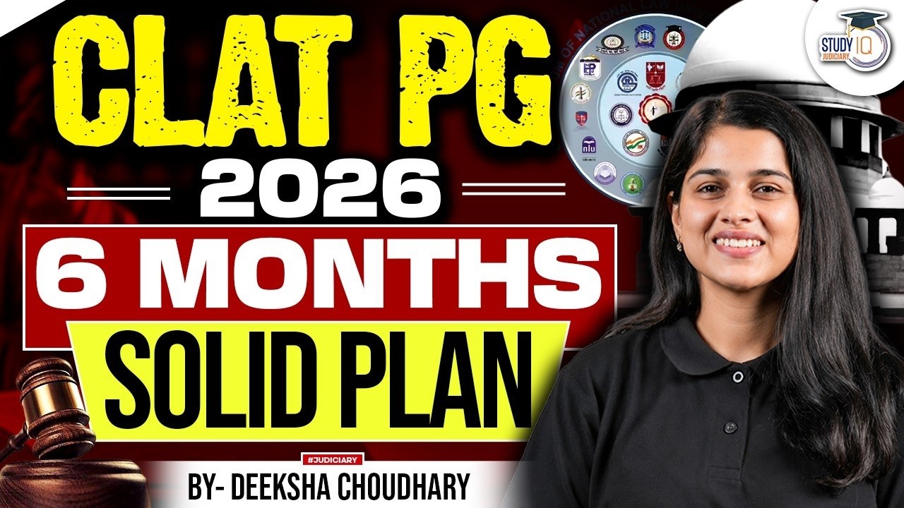 6 Months Strategy for CLAT PG & Judiciary: Solid Preparation Plan! ⚖️